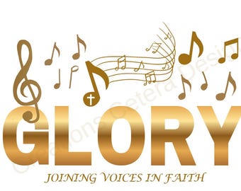 May include: A graphic design featuring the word GLORY in large gold letters with a gradient finish. Above the text are gold musical notes, a treble clef, and a musical note with a cross symbol. Below the text is the phrase JOINING VOICES IN FAITH.