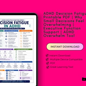 May include: A digital download on a tablet screen with the title "Decision Fatigue in ADHD." The infographic includes sections on decision fatigue, its impact, and strategies for managing it. Text on a pink background reads "ADHD Decision Fatigue, Printable PDF, Instant Download."