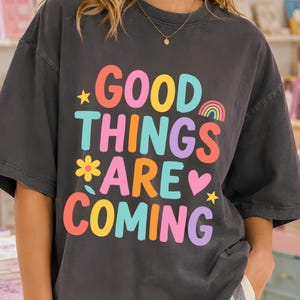 Positive Mental Health PNG, Good Things Are Coming Shirt Design, Self Care Quote Design, Optimistic Typography Graphic, Retro Rainbow Shirt