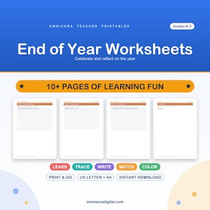 May include: A digital collection of End of Year Worksheets by Omniaura Teacher Printables for grades K-3. The set includes 10+ pages of learning fun with writing prompts, featuring buttons for learn, trace, write, match, colour, print & go, US letter + A4, and instant download.