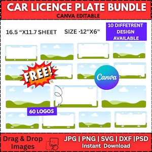 May include: A digital product bundle featuring editable car license plate designs. The image includes 10 different designs, with a sheet size of 16.5" x 11.7" and a plate size of 12" x 6". The bundle includes 60 logos and is Canva editable. The image also includes the text "FREE!" and "Instant Download".