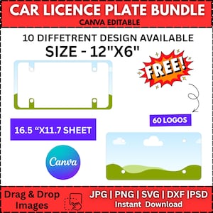May include: A digital bundle for car license plates, Canva editable. Includes 10 designs, with a size of 12" x 6". Features a "FREE!" graphic and 60 logos. Also includes a 16.5" x 11.7" sheet. Available in JPG, PNG, SVG, DXF, and PSD formats.