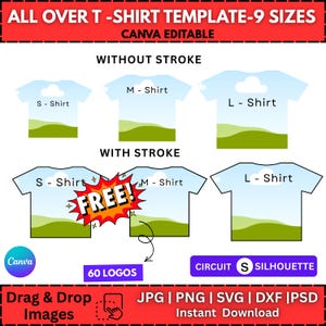May include: A graphic showing t-shirt templates in various sizes, labeled S, M, and L, with and without strokes. The image includes the text "ALL OVER T-SHIRT TEMPLATE-9 SIZES" and "CANVA EDITABLE". Additional text includes "FREE!", "60 LOGOS", and file format options.