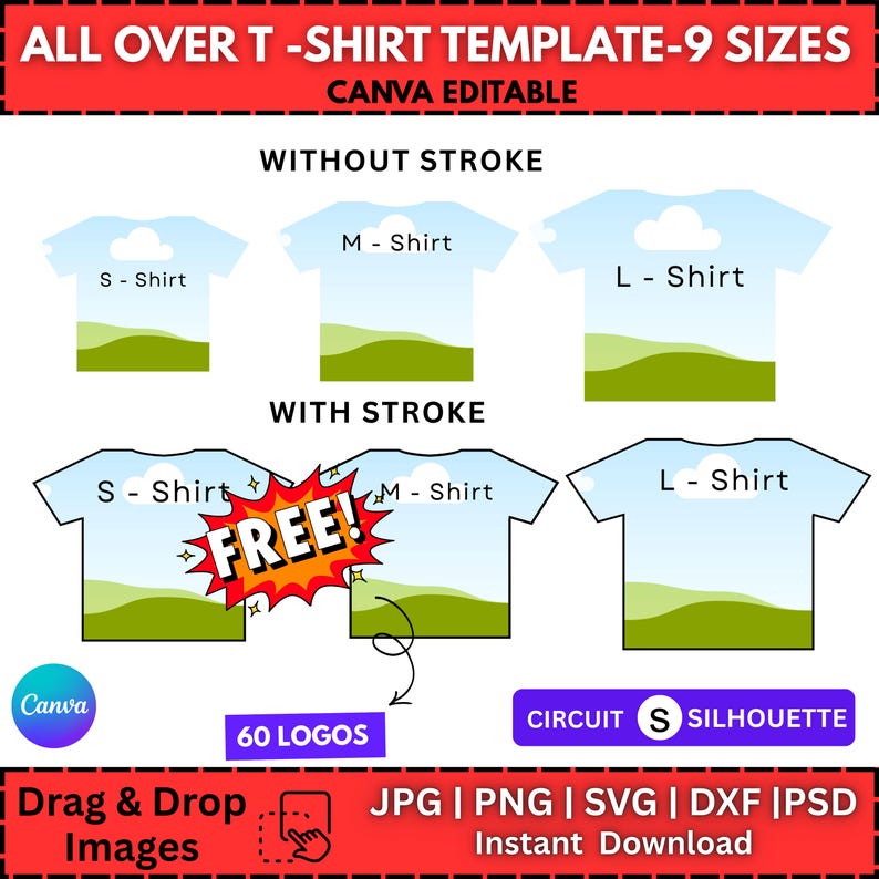 May include: A graphic showing t-shirt templates in various sizes, labeled S, M, and L, with and without strokes. The image includes the text "ALL OVER T-SHIRT TEMPLATE-9 SIZES" and "CANVA EDITABLE". Additional text includes "FREE!", "60 LOGOS", and file format options.