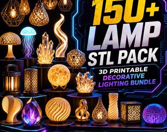 150+ Lamp STL Pack | 3D Printable Decorative Lighting Bundle (Instant Download)