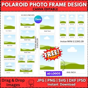 May include: A digital design template featuring various Polaroid photo frame layouts. Includes sizes like 5x7 inches, 3.5x2.5 inches, and 4x6 inches. The design is Canva editable and offers options for adding text. The image also includes the text "FREE!" and "60 LOGOS".