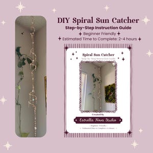 May include: DIY Spiral Sun Catcher step-by-step instruction guide. The image shows a spiral sun catcher hanging in a corner, with a guide on the right. The guide includes the text "Beginner Friendly" and "Estimated Time to Complete: 2-4 hours".