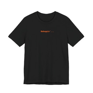Beboppin'... T-shirt | Spinner Verbs | Utvecklartröja | AI-kodningströja | Programvaruingenjörsgåva | Svart unisextröja