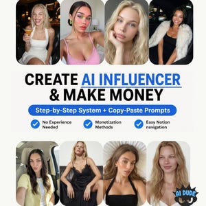 Könnte beinhalten: Werbebild mit mehreren Frauenporträts. Der Text lautet: "CREATE AI INFLUENCER & MAKE MONEY." Weitere Texte sind: "Step-by-Step System + Copy-Paste Prompts" und Aufzählungspunkte: "No Experience Needed", "Monetization Methods" und "Easy Notion navigation". Das AI DUDE-Logo ist sichtbar.
