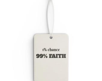 1% Chance 99 Prozent Faith Car Lufterfrischer