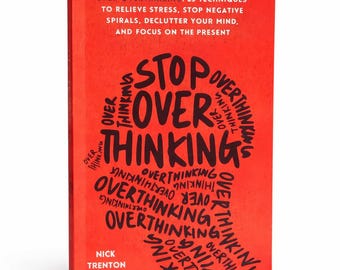 Deja de darle tantas vueltas a las cosas: Libro de autoayuda para aliviar la ansiedad, practicar la atención plena y lograr la paz interior (Tapa blanda)