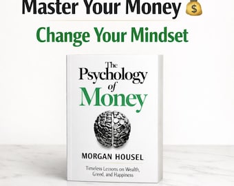 El libro sobre la psicología del dinero / Lecciones atemporales sobre riqueza, avaricia y felicidad / Libro de finanzas personales para adultos / Guía para una mentalidad financiera