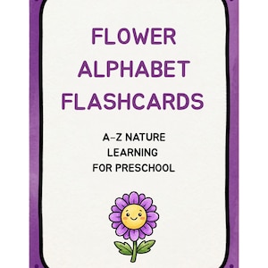Könnte beinhalten: Eine rechteckige Karteikarte mit lila Rand zeigt den Text "FLOWER ALPHABET FLASHCARDS" und "A-Z NATURE LEARNING FOR PRESCHOOL". Am unteren Rand befindet sich eine Cartoon-Blume mit einem lächelnden Gesicht.