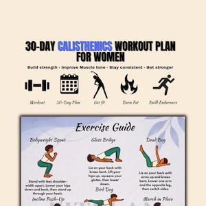 May include: A workout plan titled "30-Day Calisthenics Workout Plan For Women" with exercise illustrations. The guide includes exercises like bodyweight squats, glute bridges, and incline push-ups, with instructions for each. The plan aims to build strength and improve muscle tone.