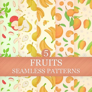 May include: Five seamless fruit patterns featuring apples, pears, bananas, and oranges. The patterns include various fruit slices and whole fruits with leaves and flowers. The text "5 FRUITS SEAMLESS PATTERNS" is displayed on a peach-colored banner.