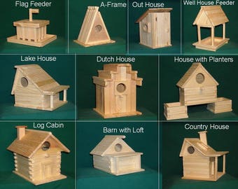 May include: A collection of 10 different wooden birdhouse designs, including a flag feeder, A-frame, out house, well house feeder, lake house, Dutch house, house with planters, log cabin, barn with loft, and country house.