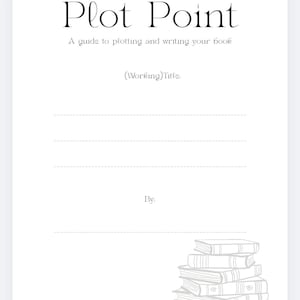 Puede incluir: Una portada de libro blanca con el título "Plot Point" en una fuente decorativa. El texto "A guide to plotting and writing your book" está debajo del título. La portada incluye espacio para un título y autor, y una pila de libros.