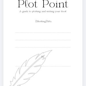 Peut inclure: Couverture de livre blanche avec le titre "Plot Point" en police serif. Le texte "A guide to plotting and writing your book" est en dessous. Comprend une illustration de plume et des lignes pour les notes. Le texte "(Working) Title" est également présent.