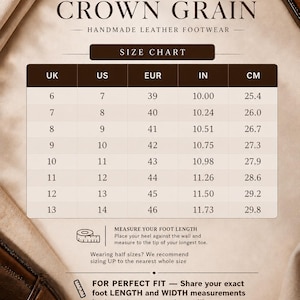 May include: A Crown Grain handmade leather footwear size chart displaying UK, US, EUR, inch, and cm measurements. The table lists sizes from 6 UK to 13 UK with corresponding conversions. Instructions for measuring foot length and width are included.