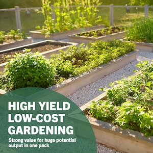 May include: A sunny image of a raised garden bed with lush green plants. The text "HIGH YIELD LOW-COST GARDENING" is overlaid on the image, along with the tagline "Strong value for huge potential output in one pack."