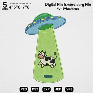 Peut inclure: Un motif de broderie représentant un OVNI bleu et vert avec un rayon tracteur vert clair contenant une vache tachetée noire et blanche. Le texte indique 5 SIZES 4" 5" 6" 7" 8" Digital File Embroidery File For Machines PES DST EXP JEF VP3.
