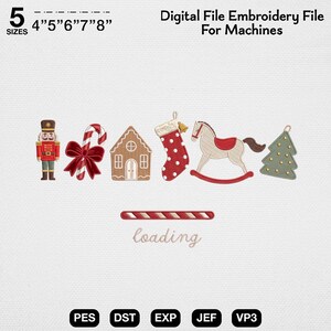 May include: A digital embroidery file for machines featuring Christmas icons: a nutcracker, candy cane with bow, gingerbread house, polka dot stocking, rocking horse, and tree. Text includes 5 SIZES 4" 5" 6" 7" 8", Digital File Embroidery File For Machines, and loading.