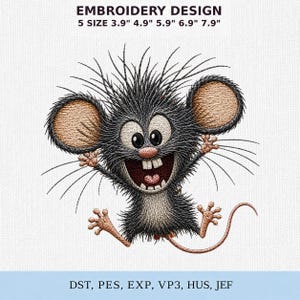May include: An embroidery design featuring a cartoon mouse with messy dark gray fur, large ears, and a wide, toothy grin. Text at the top reads EMBROIDERY DESIGN 5 SIZE 3.9" 4.9" 5.9" 6.9" 7.9". Bottom text lists file formats DST, PES, EXP, VP3, HUS, JEF.