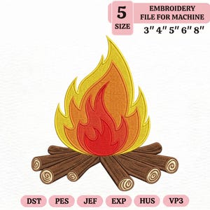May include: An embroidery file for a machine, featuring a campfire design. The flames are red and yellow, with brown logs at the base. The design is available in 5 sizes: 3", 4", 5", 6", and 8". File formats include DST, PES, JEF, EXP, HUS, and VP3.