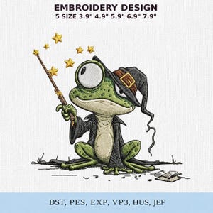 May include: An embroidery design featuring a green frog wearing a black witch hat and robe, holding a wand with yellow stars. Text reads: EMBROIDERY DESIGN 5 SIZE 3.9" 4.9" 5.9" 6.9" 7.9" and file formats: DST, PES, EXP, VP3, HUS, JEF.