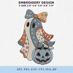May include: An embroidery design featuring a ghost wearing a large bow and holding a jack-o'-lantern pumpkin. The ghost has blue, orange, and cream floral and polka dot patterns. Text reads: EMBROIDERY DESIGN 5 SIZE 3.9" 4.9" 5.9" 6.9" 7.9" DST, PES, EXP, VP3, HUS, JEF.