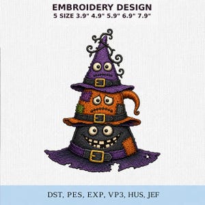 May include: An embroidery design featuring three stacked, anthropomorphic witch hats with faces. The top hat is purple, the middle is orange with patches, and the bottom is black with a wide brim. Text reads: EMBROIDERY DESIGN 5 SIZE 3.9" 4.9" 5.9" 6.9" 7.9" DST, PES, EXP, VP3, HUS, JEF.