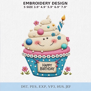 Puede incluir: Un diseño de bordado de un cupcake con glaseado de crema, una vela azul a rayas y una base rosa. El cupcake tiene una cara sonriente, puntos coloridos y flores pequeñas. Una etiqueta rectangular dice HAPPY BIRTHDAY. Texto: 5 SIZE 3.9" 4.9" 5.9" 6.9" 7.9" y DST, PES, EXP, VP3, HUS, JEF.