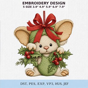 May include: An embroidery design featuring a beige mouse wearing a green hood with a red bow, holding holly branches with red berries. Text reads: EMBROIDERY DESIGN 5 SIZE 3.9" 4.9" 5.9" 6.9" 7.9" and file formats DST, PES, EXP, VP3, HUS, JEF.
