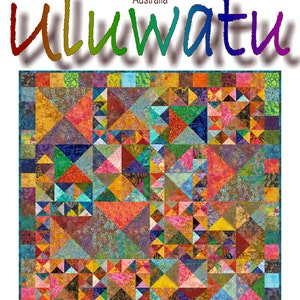 May include: A colorful quilt pattern called "Uluwatu" by Quilt Addicts, Queensland, Australia. The pattern features a variety of colorful squares and triangles.