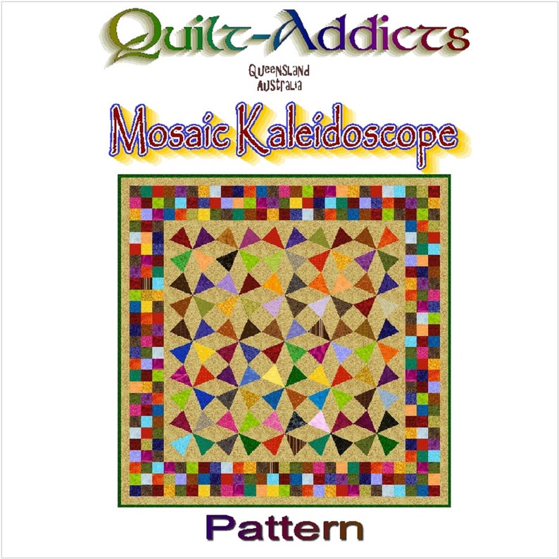 MOSAIC KALEIDOSCOPE Quiltaddicts Patchwork Quilt PDF Pattern sent