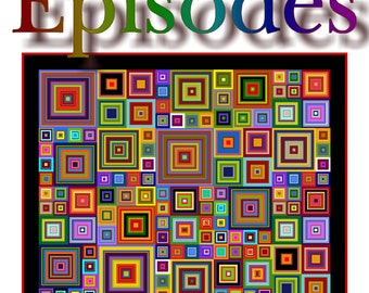 Puede incluir: Un patrón de colcha colorido con un fondo negro y una cuadrícula de cuadrados de varios colores y tamaños. El título "Episodes" está escrito en letras grandes y coloridas en la parte superior de la imagen. El texto "Pattern" está escrito en letras grandes y coloridas en la parte inferior de la imagen.