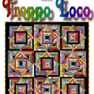 May include: A colourful quilt pattern called "Troppo Loco" by Quilt Addicts, Queensland, Australia. The pattern features a black background with nine colourful squares, each with a unique design.