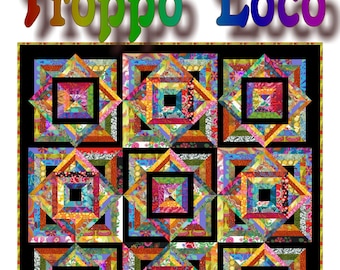 TROPPO LOCO -  Quilt-Addicts Patchwork Quilt Pattern