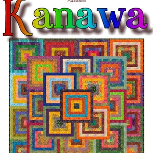 May include: A colorful quilt pattern called "Kanawa" by Quilt Addicts, Queensland Australia. The pattern features a series of nested squares in various colors and patterns.
