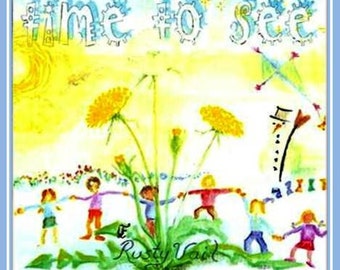Waldorf Songs For Children. "Time To See."  Music CD by Singer/Songwriter Rusty Vail.