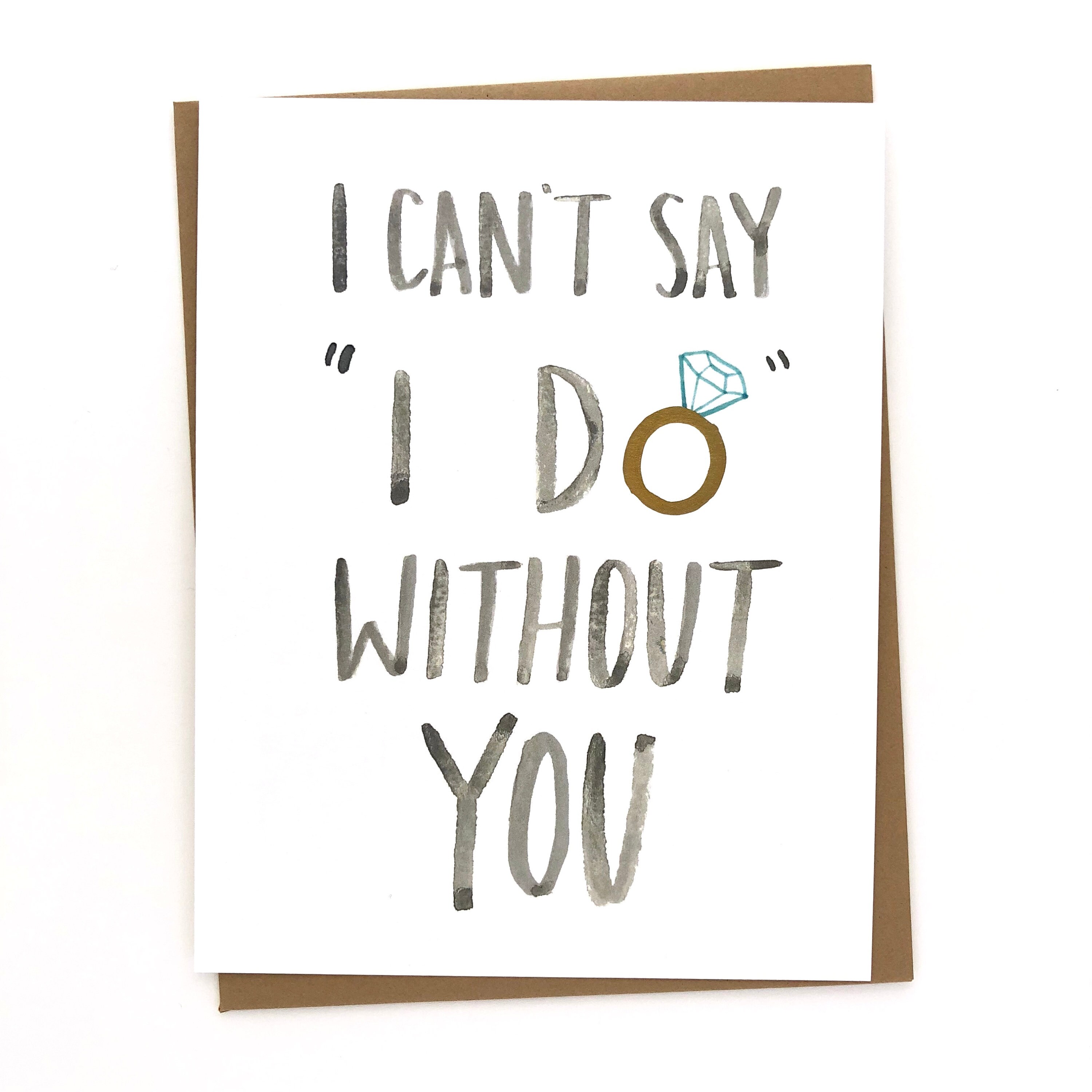 I Can t Say I Do Without You Card Etsy