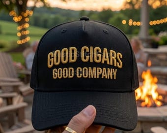3D Puff Good Cigars Good Company Embroidered Hat, Funny Cigar Smoker, Dad BBQ Gift Cap