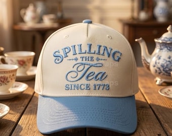 Embroidered Spilling The Tea Since 1773 Hat, Funny 4th of July, Boston Tea Party Patriotic Cap, USA Independence Day Gift