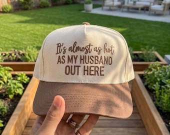 Its Almost As Hot As My Husband Embroidered Hat: Sarcastic Wife Gift