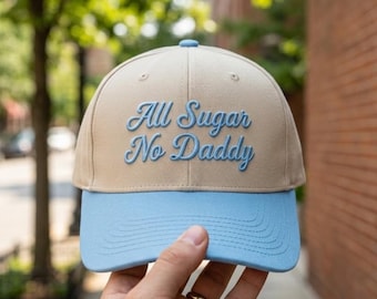 3D Puff All Sugar No Daddy Embroidered Hat, Sassy Dad Cap, Funny Gift For Her