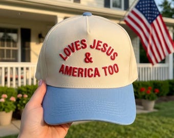 Loves Jesus and America Too 3D Puff Embroidered Hat, Independence Day Gift Ideas