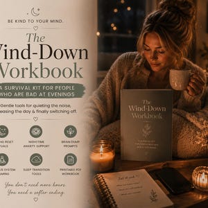 May include: A woman holding a mug sits near a table with a lit candle, a notebook, and a copy of "The Wind-Down Workbook." The workbook is a survival kit for people who are bad at evenings. The text on the cover is in a serif font.