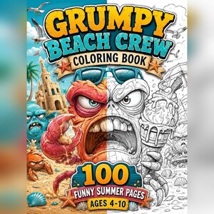 May include: A colouring book titled "Grumpy Beach Crew" with a colourful illustration of beach-themed characters. The cover features a grumpy face, sunglasses, and an ice cream cone. The book promises 100 funny summer pages for ages 4-10.