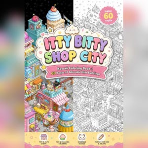 May include: A colouring book titled "ITTY BITTY SHOP CITY" with a colourful illustration of miniature shops on the left and a black and white line drawing on the right. The cover text reads "Kawaii Colouring Book | 60 Pages of Adorable Mini Buildings."