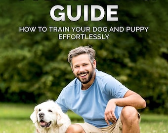Dog Training Guide Ebook | Puppy Training Book | Dog Obedience Training | Stop Barking & Behavior Training | Pet Training Guide PDF